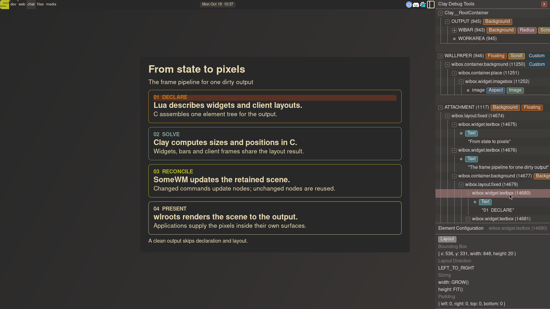 The live SomeWM desktop with the pipeline popup and Clay inspector. The selected 01 DECLARE textbox is highlighted across its allocated width, with its solved box shown in the inspector.